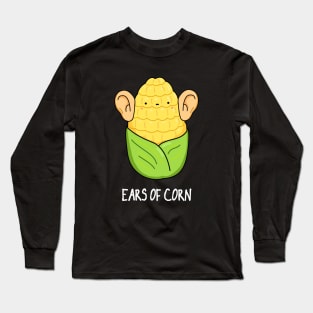 Ears Of Corn Cute Corn Pun Long Sleeve T-Shirt